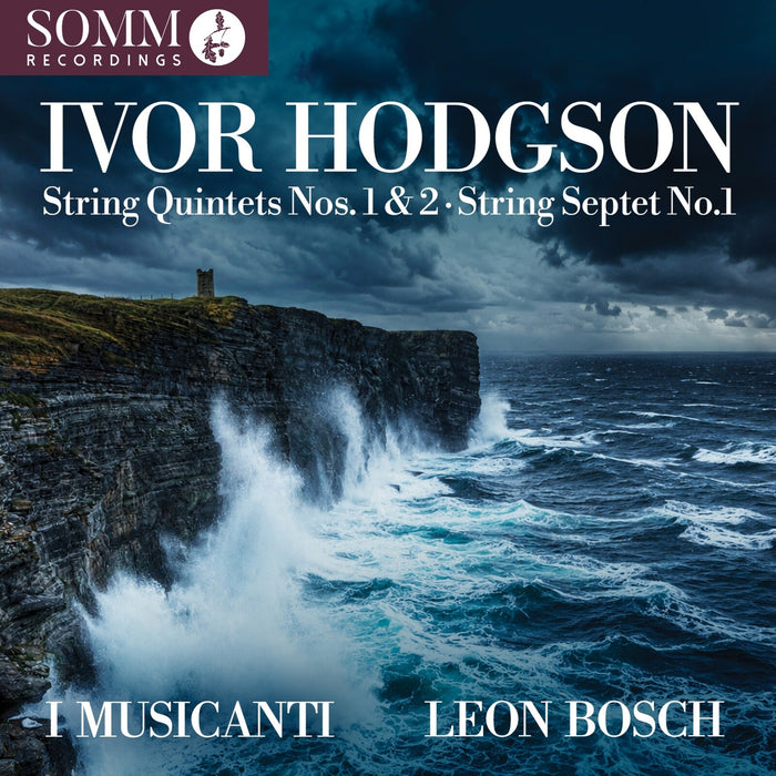 I Musicanti; Leon Bosch - Ivor Hodgson: String Quintets Nos. 1 & 2; String Septet No. 1 - SOMMCD0734
