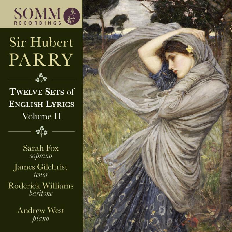 Fox/Gilchrist/Williams/West - Sir Hubert Parry: Twelve Sets of English Lyrics Volume II - SOMMCD270