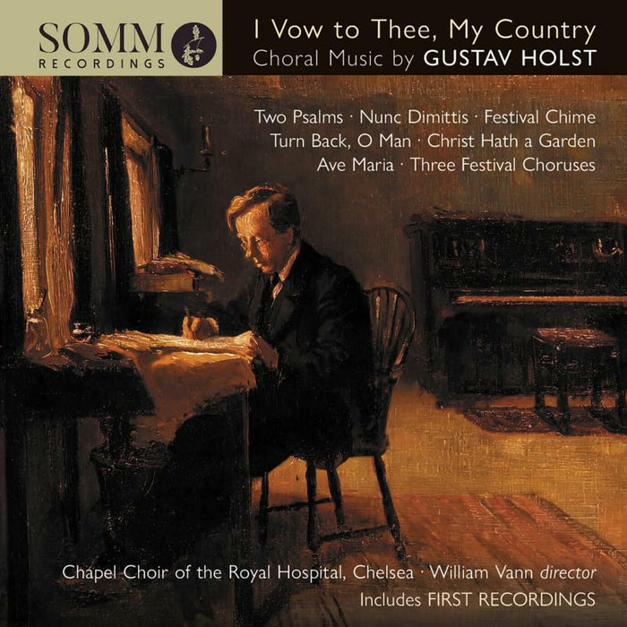 Chapel Choir of the Royal Hospital Chelsea; Joshua Ryan; Richard Horne - Gustav Holst: I Vow to Thee, My Country - SOMMCD279