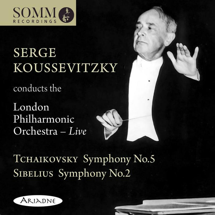 Lpo/Koussevitzky - Serge Koussevitzky conducts the London Philharmonic Orchestra (Live) - Tchaikovsky's Symphony No. 5 & Sibelius' Symphony - ARIADNE5017-2