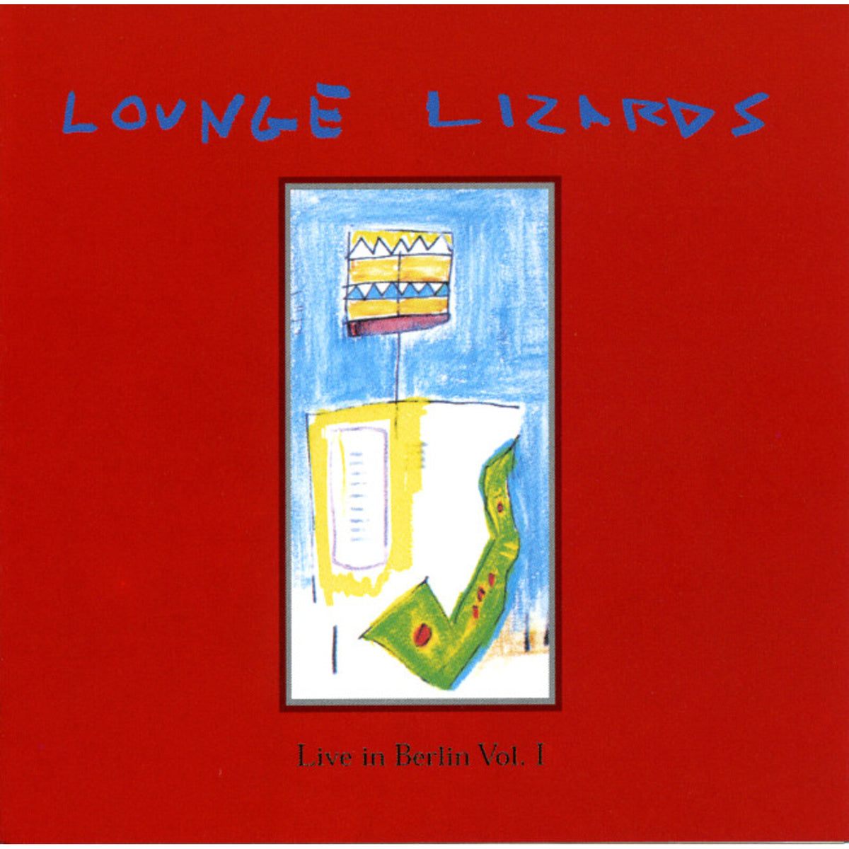 Lounge Lizards - Live In Berlin Vol.1 - INT20552