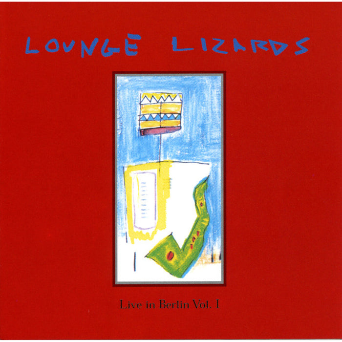 Lounge Lizards - Live In Berlin Vol.1 - INT20552