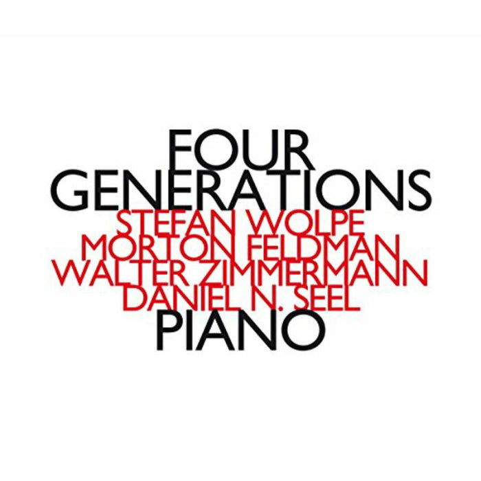 Daniel N Seel - Stefan Wolpe; Morton Feldman; Zimmermann Walter : Four Generations - HATNOWART139