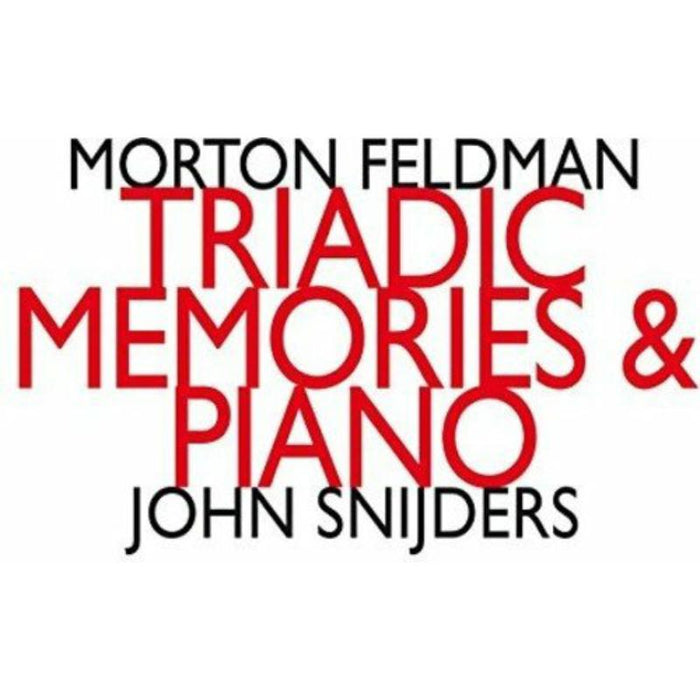 John Snijders - Feldman: Triadic Memories & Piano - HATNOWART205