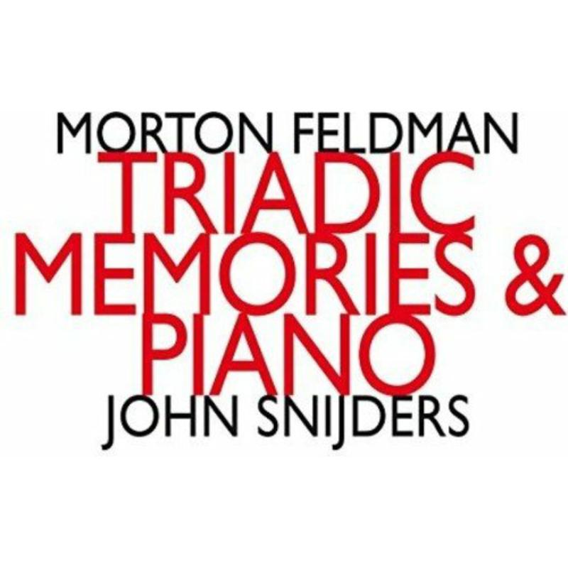 John Snijders - Feldman: Triadic Memories & Piano - HATNOWART205