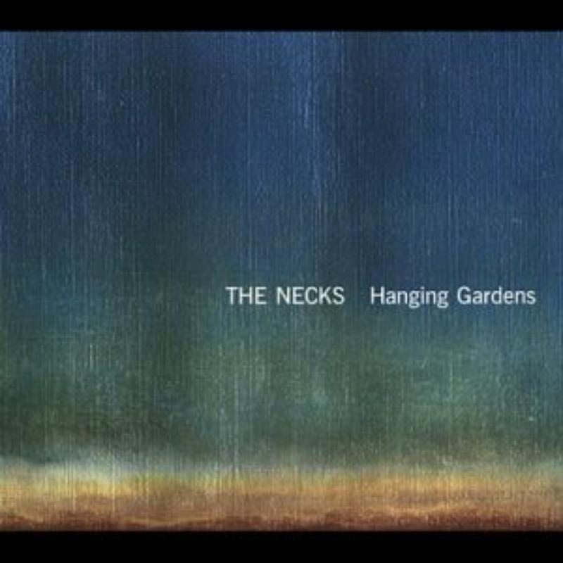 The Necks - Hanging Gardens - RERNECKS1