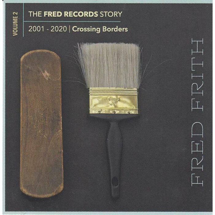 Fred Frith - The Fred Records Story: Volume 2 Crossing Borders - RERFRSB2