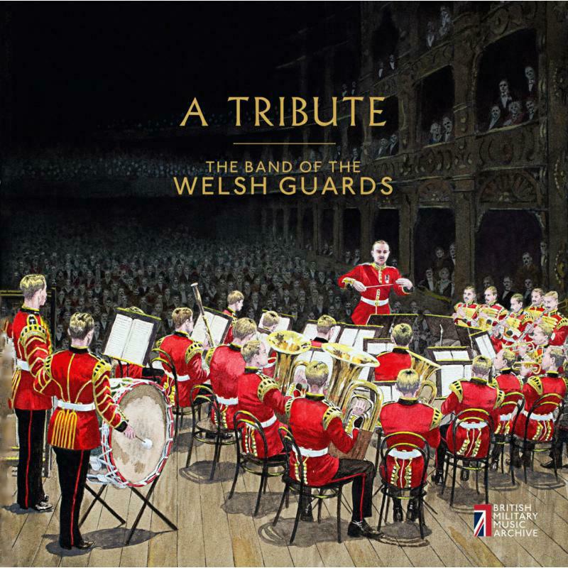 The Band Of The Welsh Guards - A Tribute - BMMAWG1502