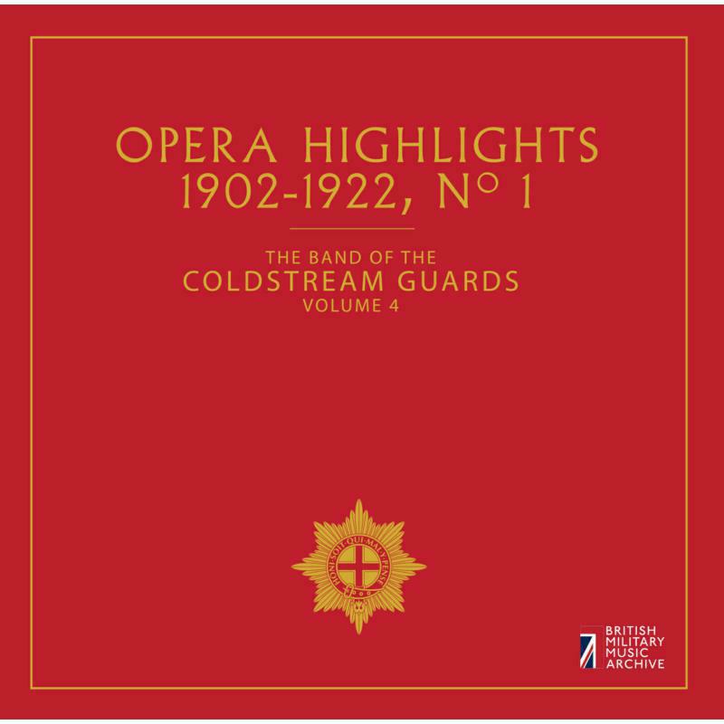 Coldstream Guards - Opera Highlights No 1, The Band of the Coldstream Guards - BMMACG1608