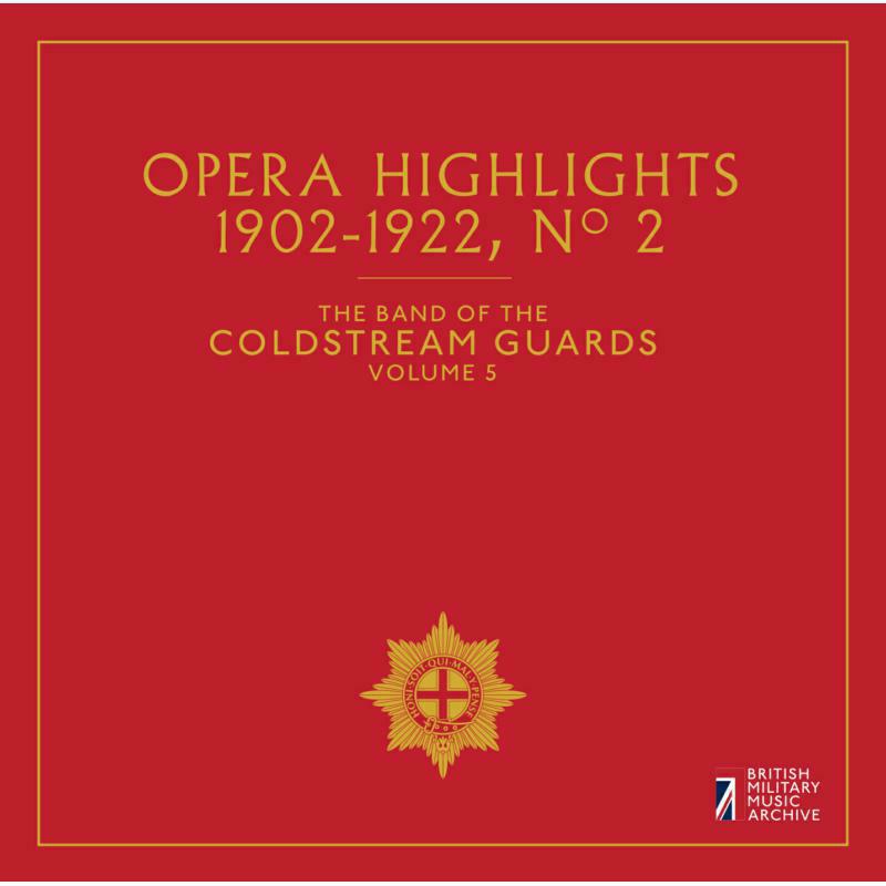 Coldstream Guards - Opera Highlights No 2, The Band of the Coldstream Guards - BMMACG1609