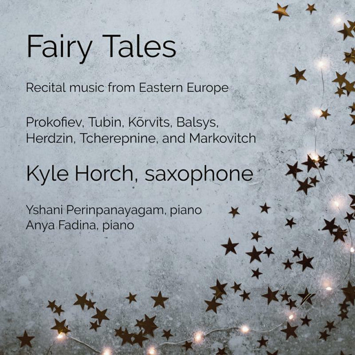 Kyle Horch/Fadina - Fairy Tales: Recital music from Eastern Europe for saxophone and piano - NR202101