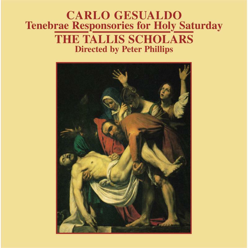 Tallis Scholars:Phillips - GESUALDO: TENEBRAE RESPONSORIE - CDGIM015