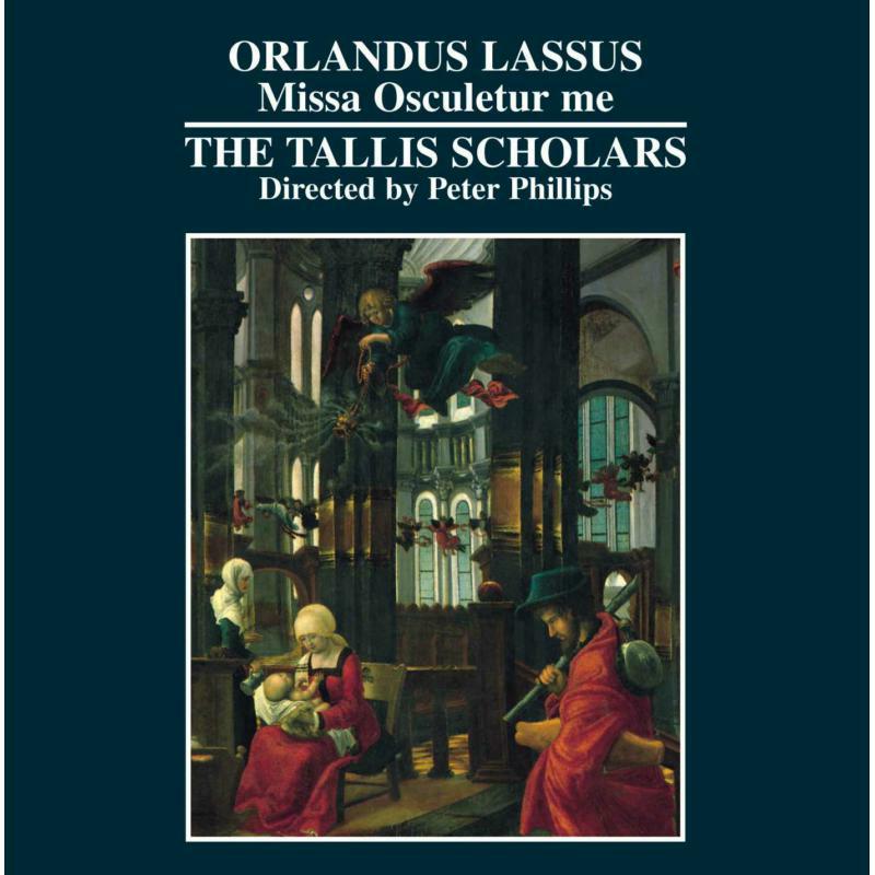 Tallis Scholars:Phillips - Lassus - Missa Osculetur me - CDGIM018
