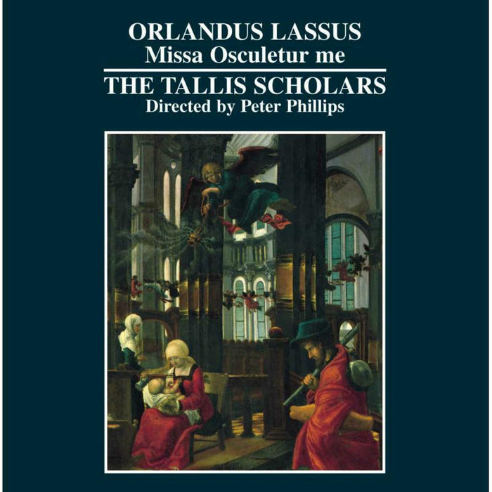 Tallis Scholars:Phillips - Lassus - Missa Osculetur me - CDGIM018