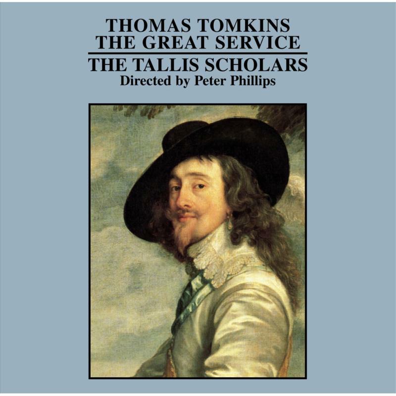 Tallis Scholars:Phillips - TOMKINS: THE GREAT SERVICE - CDGIM024