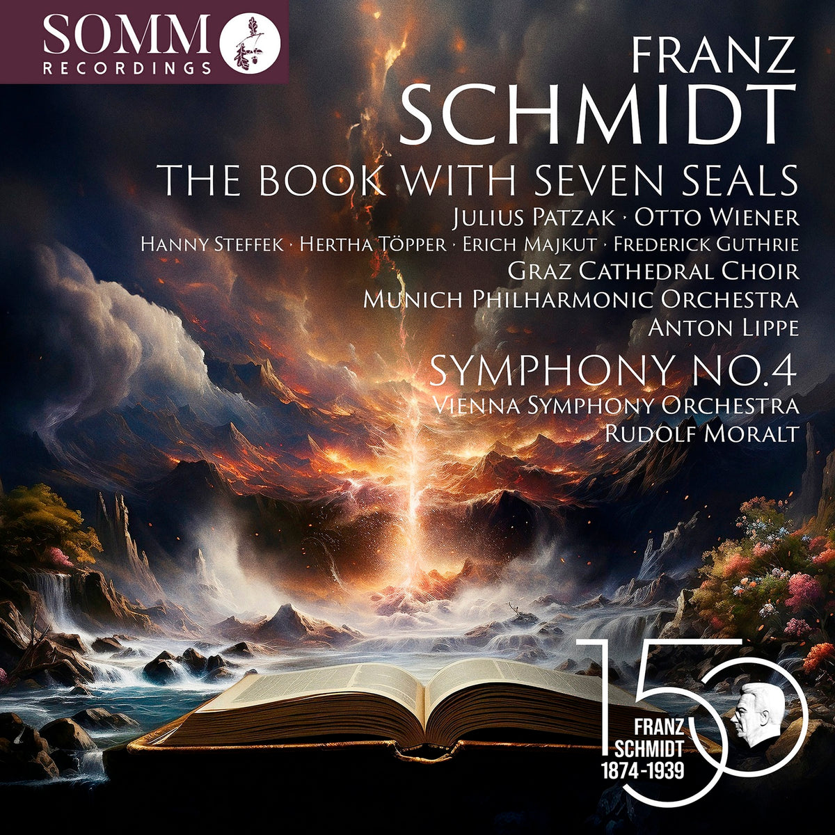Julius Patzak; Otto Wiener; Hanny Steffek; Hertha Topper; Erich Majkut; Frederick Guthrie; Franz Illenberger; Graz Cathedral Choir; Munich Philharmonic Orchestra; Vienna Symphony Orchestra; Anton Lippe; Rudolf Moralt - Franz Schmidt: The Book with Seven Seals; Symphony No. 4 - ARIADNE5026-2