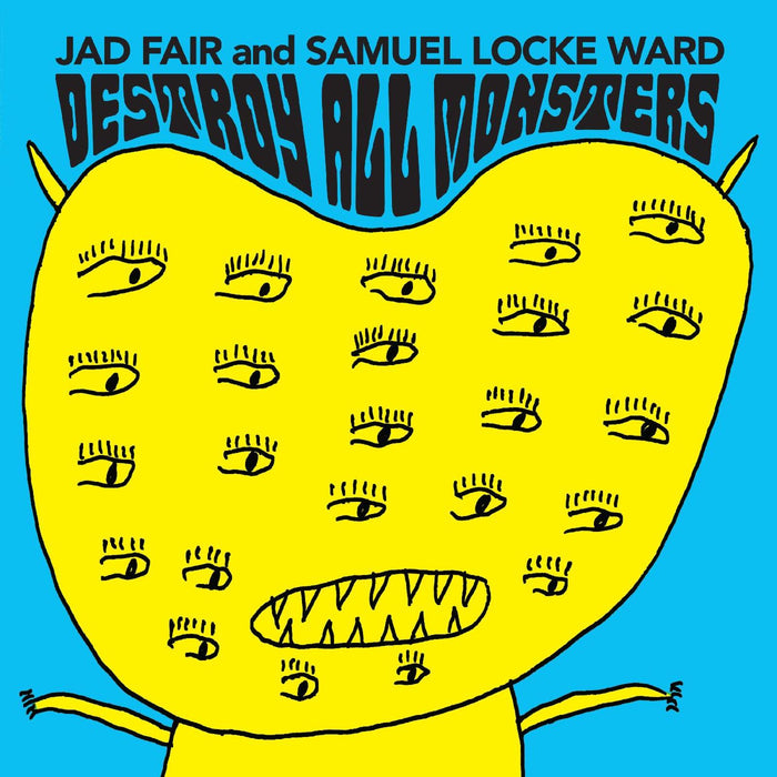 Jad Fair and Samuel Locke Ward - Destroy All Monsters