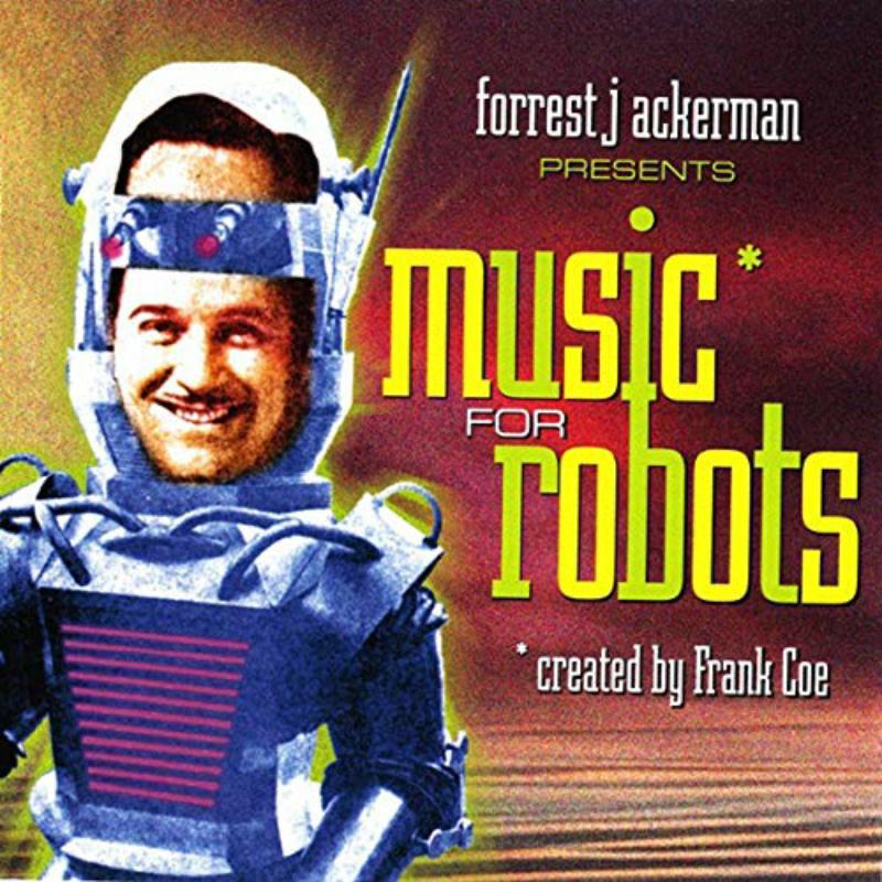 Forrest Ackerman & Frank Coe - Music For Robots - PERCEPTO017