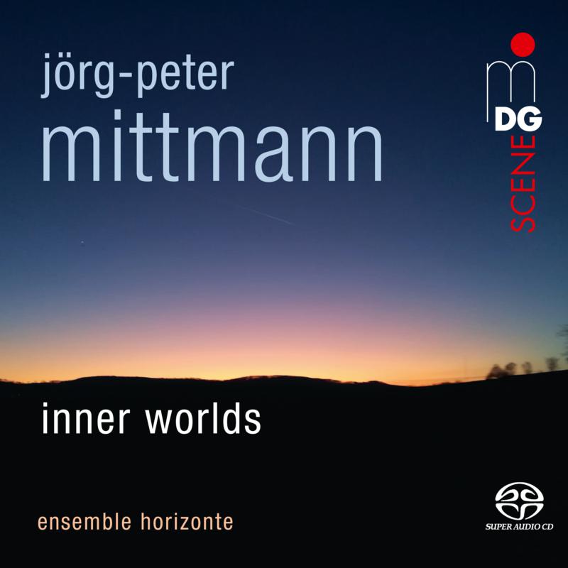 Ensemble Horizonte - Jorg-Peter Mittmann: Inner Worlds - MDG92522856