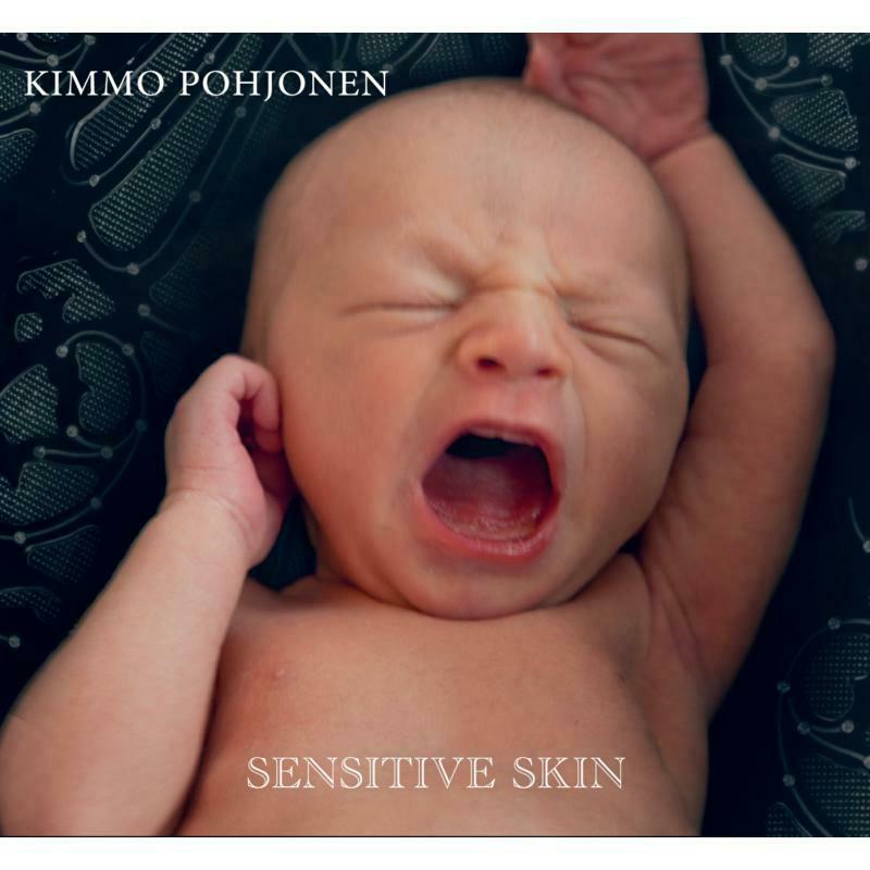 Kimmo Pohjonen - Pohjonen:Sensitive Skin - OCTO413-2