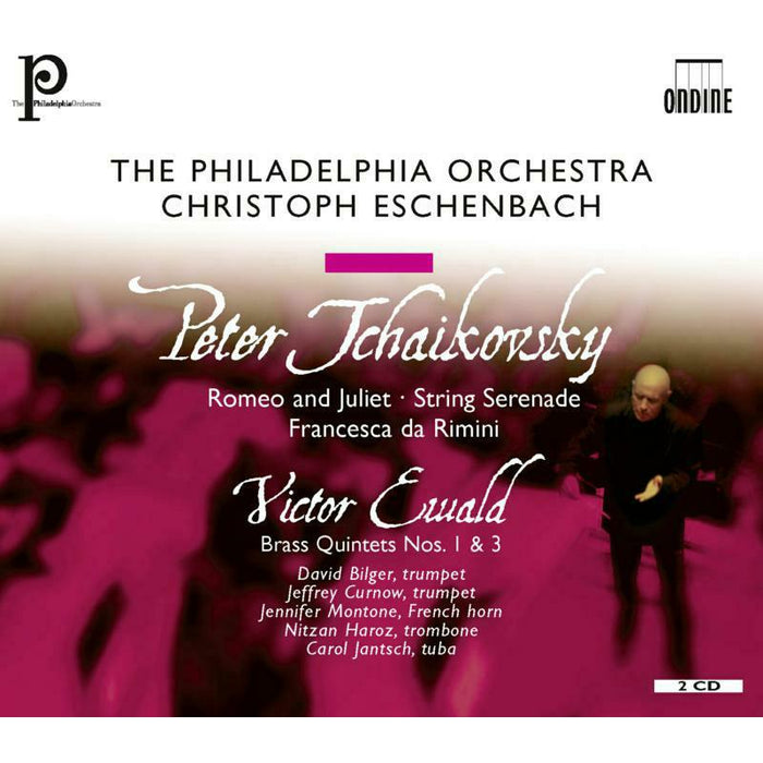 Philadelphia Orch:Eschenbach - Tchaikovsky/ Ewald: Romeo Juliet/ String Serenade/ Francesca da Rimini/ Brass Quintets - ODE1150-2D