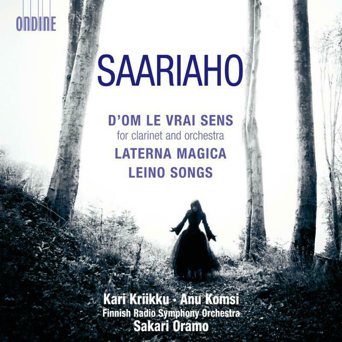 Saariaho - Saariaho: D'Om Le Vrai Sens/ Laterna Magica/ Leino Songs - ODE1173-2