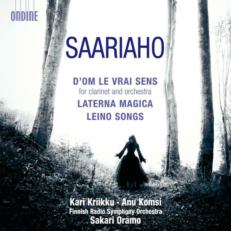 Saariaho - Saariaho: D'Om Le Vrai Sens/ Laterna Magica/ Leino Songs - ODE1173-2