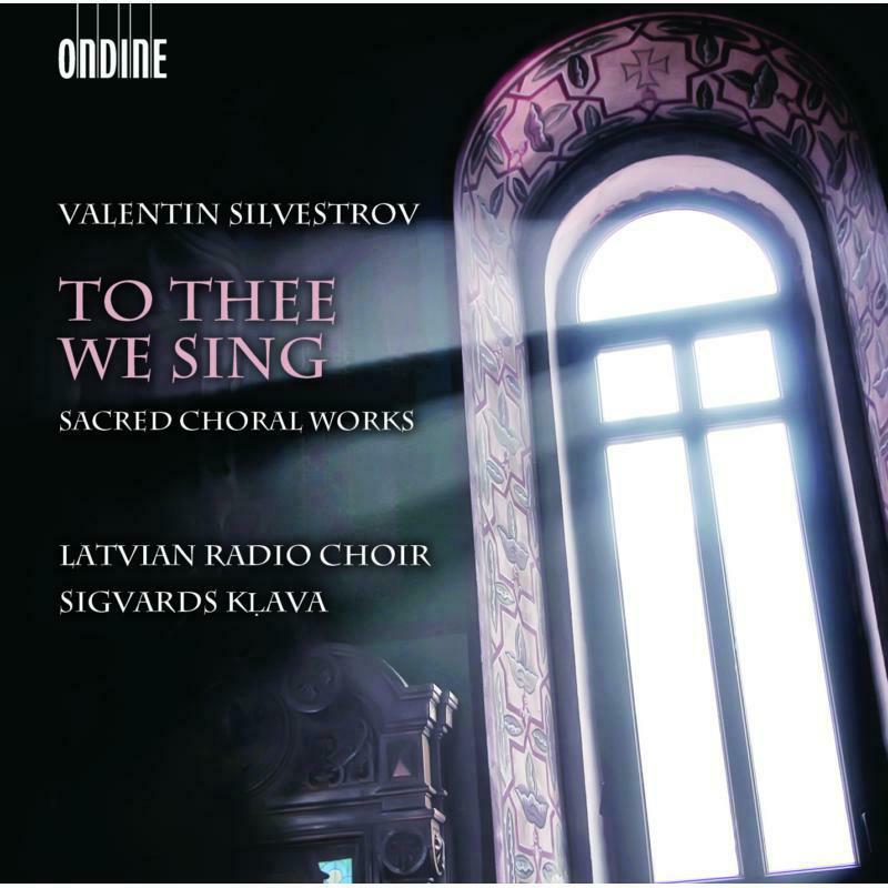Latvian Radio Choir/Klava - Silvestrov:To Thee We Sing - ODE1266-5
