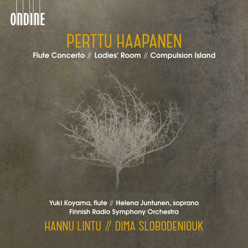 Finnish Rso/Lintu - Perttu Haapanen: Flute Concerto, Ladies' Room, Compulsion Island - ODE1307-2