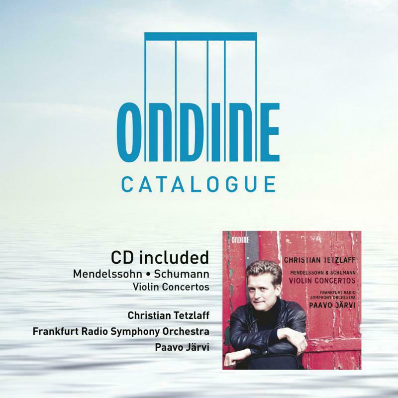 Tetzlaff/Frankfurt Rso/Jarvi - Ondine Catalogue: CD Included - Mendelssohn and Schumann Violin Concertos - ODE1333-2