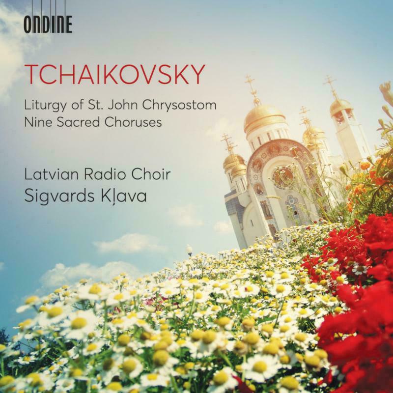 Latvian Rc/Klava - Pyotr Ilyich Tchaikovsky: Liturgy of St. John Chrysostom, Nine Sacred Choruses - ODE1336-2