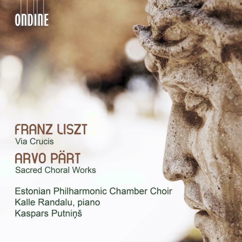 Estonian Pcc/Randalu/Putnins - Franz Liszt: Via Crucis, Arvo Pärt: Sacred Choral Works - ODE1337-2