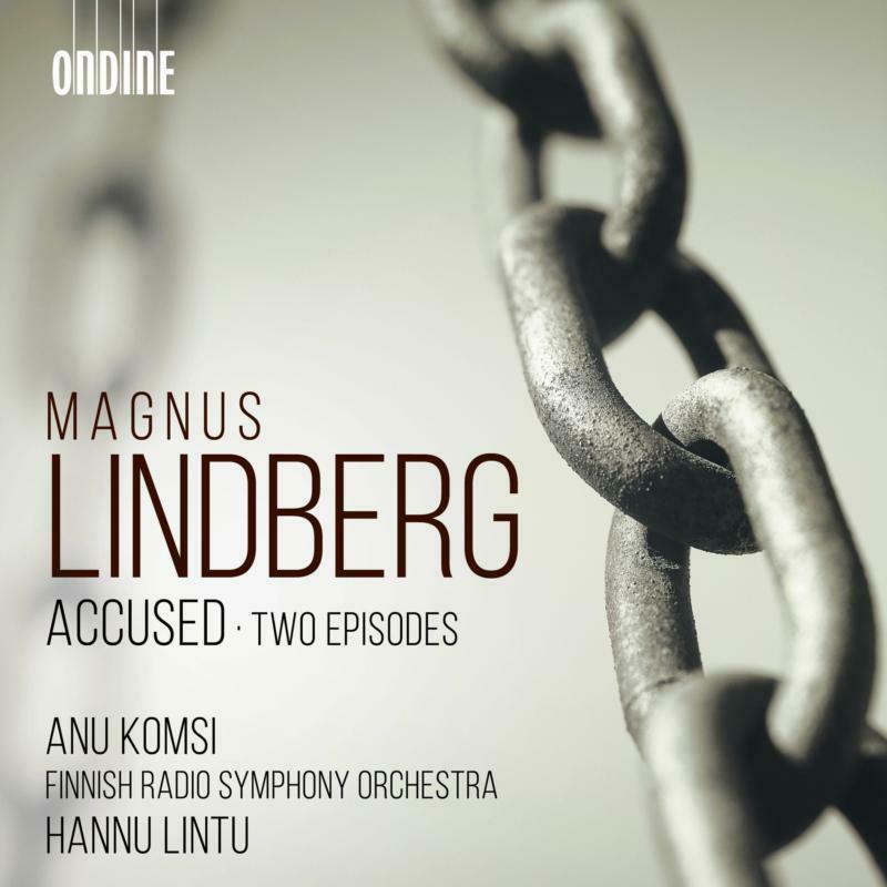 Komsi/Finnish Rso/Lintu - Magnus Lindberg: Accused, Two Episodes - ODE1345-2