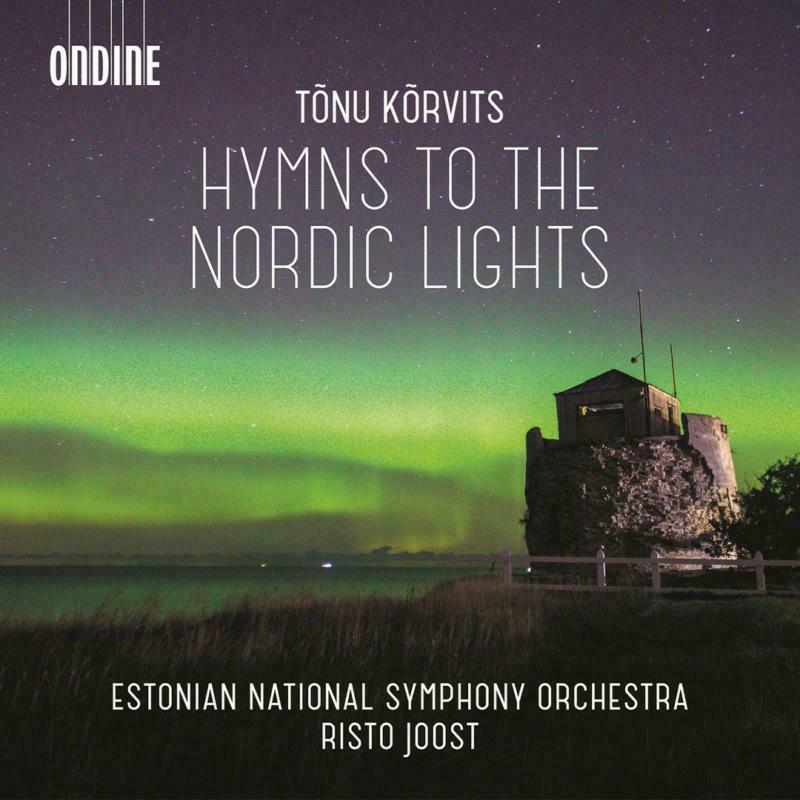 Estonian Nso/Joost/Vind - Tõnu Kõrvits: Hymns to the Nordic Light - ODE1349-2