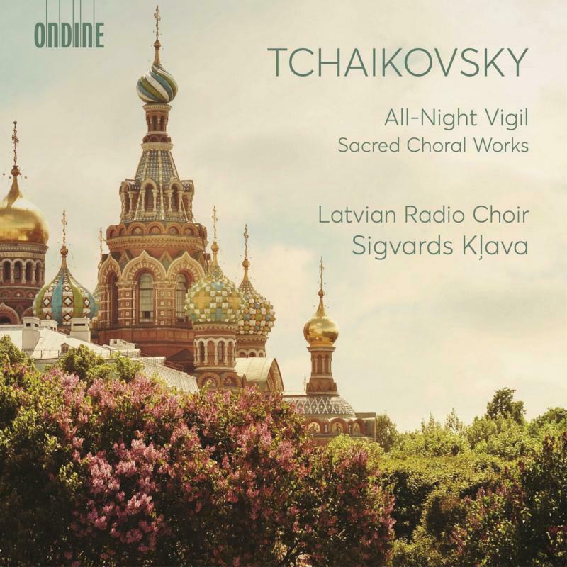 Latvian Rc/Klava - Pyotr Ilyich Tchaikovsky: All-Night Vigil - Sacred Choral Works - ODE1352-2