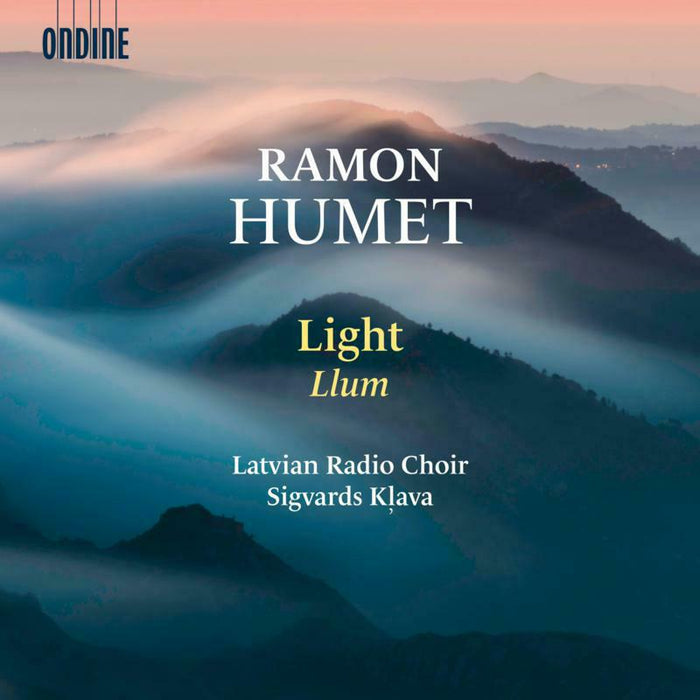 Latvian Radio Choir/Klava - Ramon Humet: Light - ODE1389-2