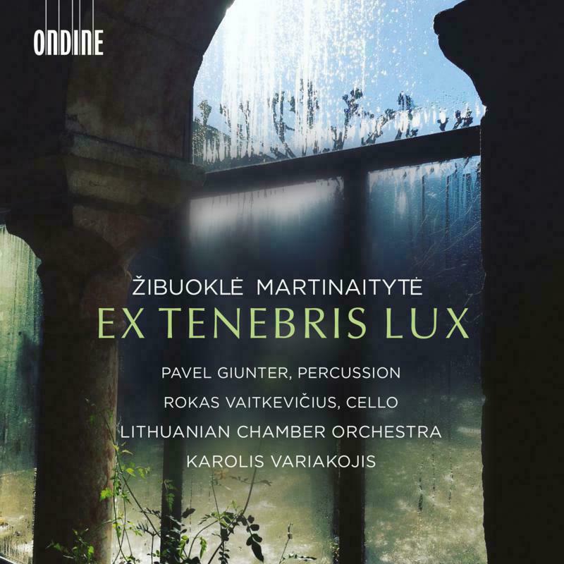 Lithuanian Co/Variakojis - Zibuokle Martinaityte: Ex Tenebris Lux - ODE1403-2