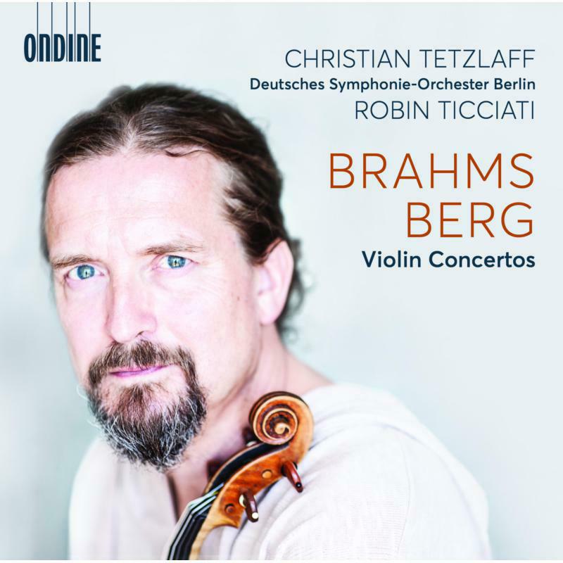 Tetzlaff/Dso Berlin/Ticciati - Johannes Brahms; Alban Berg: Violin Concertos - ODE1410-2