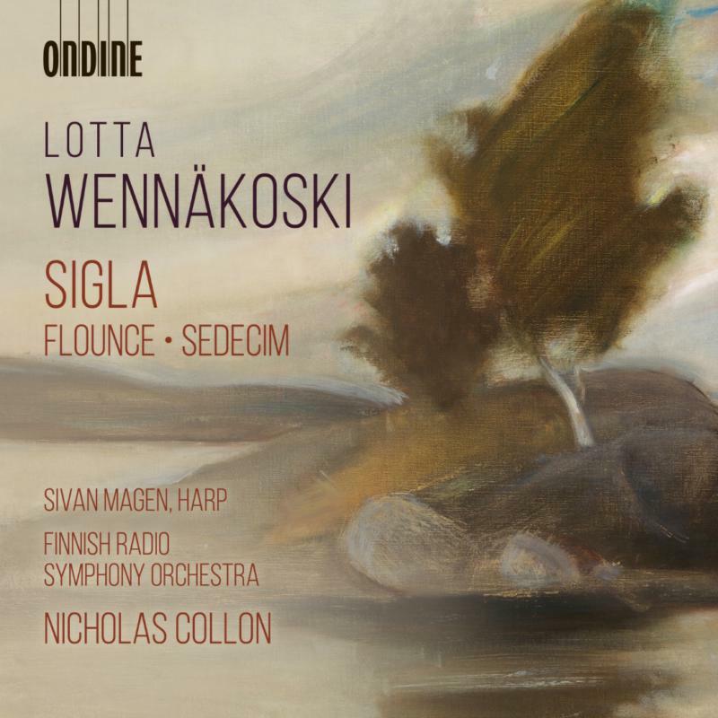 Sivan Magen; Finnish Radio Symphony Orchestra; Nicholas Collon - Lotta Wennakoski: Sigla; Flounce; Sedecim - ODE1420-2
