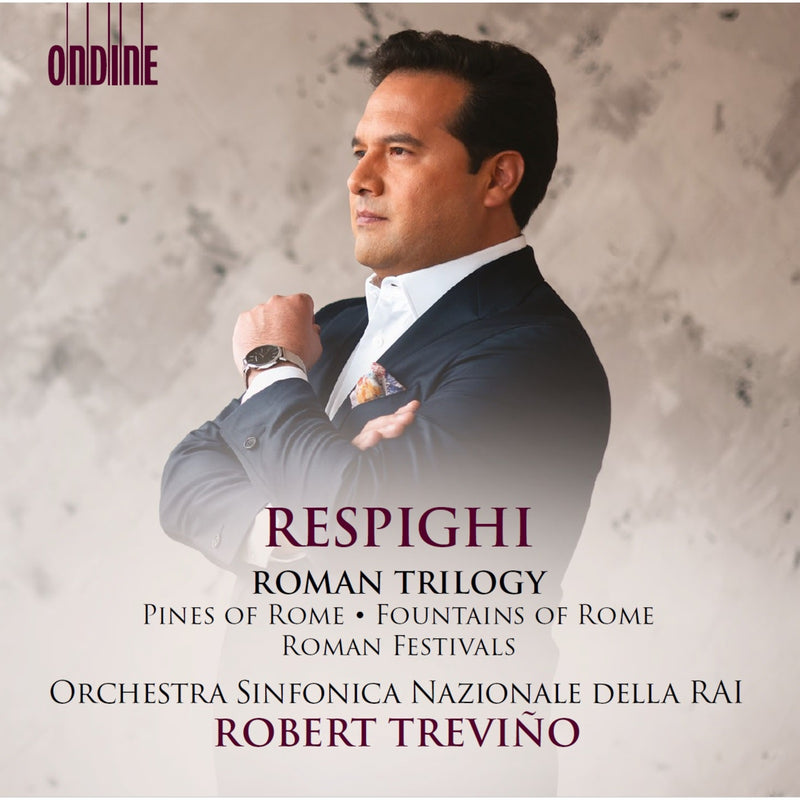 Orchestra Sinfonica Nazionale della RAI; Robert Trevino - Ottorino Respighi: Roman Trilogy - ODE1425-2