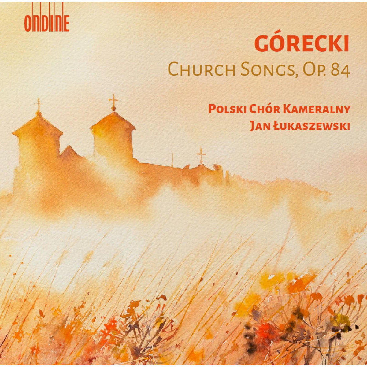 Polish Chamber Choir; Jan Lukaszewski - Henryk Gorecki: Church Songs, Op. 84 - ODE1428-2D