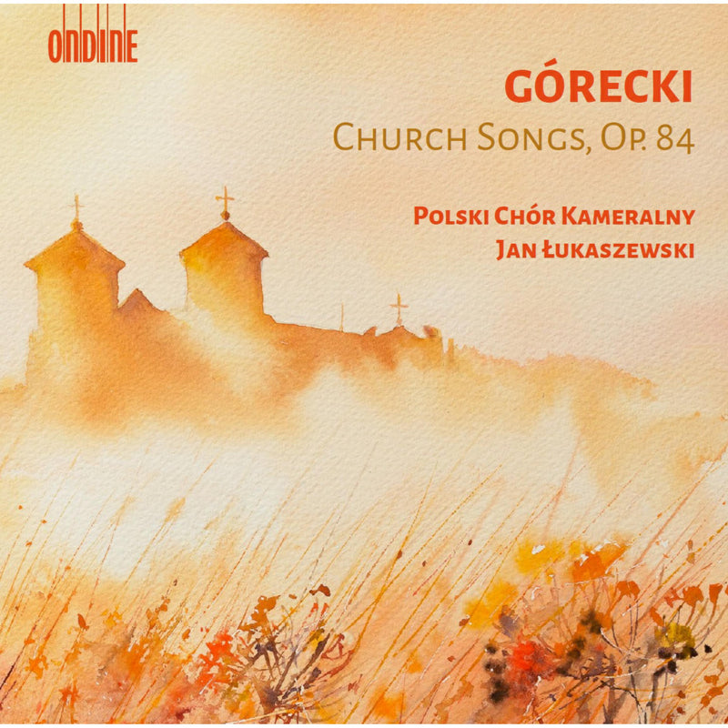 Polish Chamber Choir; Jan Lukaszewski - Henryk Gorecki: Church Songs, Op. 84 - ODE1428-2D