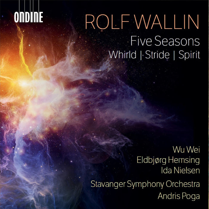 Wu Wei; Eldbjorg Hemsing; Ida Nielsen; Stavanger Symphony Orchestra; Andris Poga - Rolf Wallin: Five Seasons; Whirld; Stride; Spirit - ODE1429-2