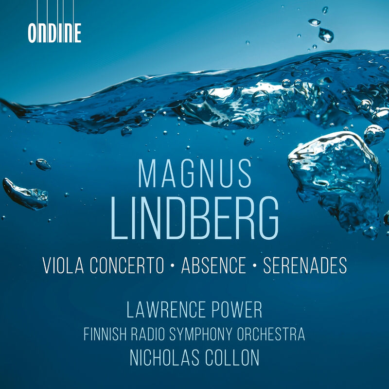 Lawrence Power; Finnish Radio Symphony Orchestra; Nicholas Collon - Magnus Lindberg: Viola Concerto; Absence; Serenades - ODE1436-2