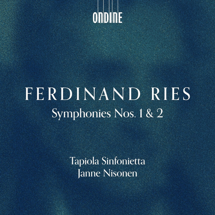 Tapiola Sinfonietta; Janne Nisonen - Ferdinand Ries: Symphonies Nos. 1 & 2 - ODE1443-2