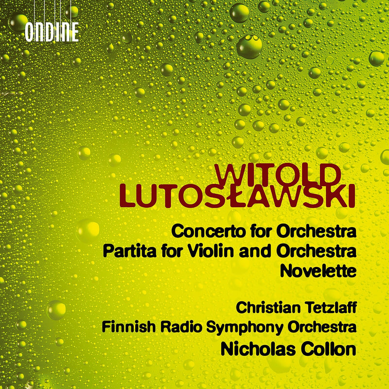 Christian Tetzlaff; Finnish Radio Symphony Orchestra; Nicholas Collon - Witold Lutoslawski: Concerto For Orchestra; Partita for Violin and Orchestra; Novelette - ODE1444-2