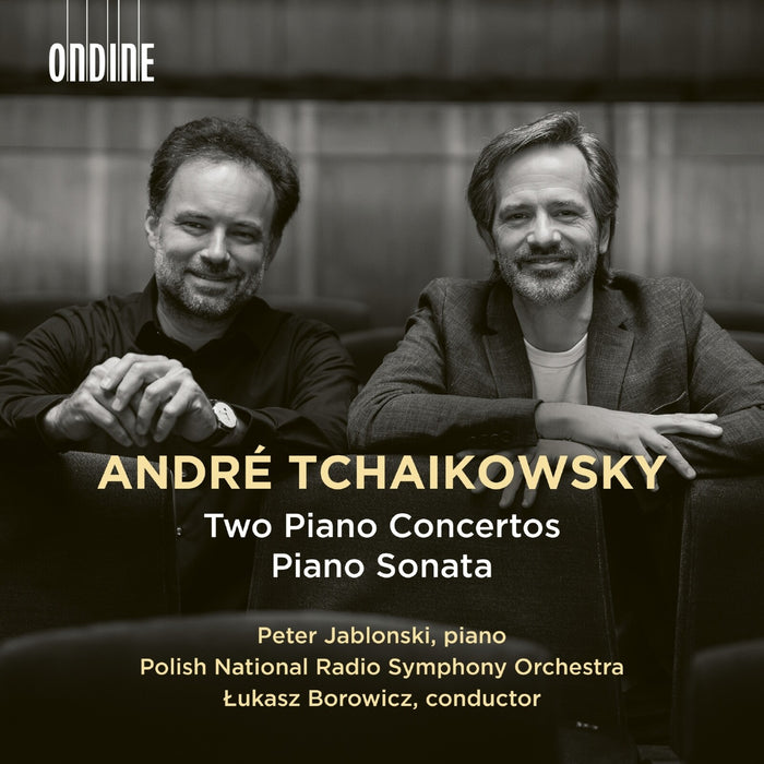 Peter Jablonski; Polish National Radio Symphony Orchestra; Lukasz Borowicz - Andre Tchaikowsky: Two Piano Concertos; Piano Sonata - ODE1467-2