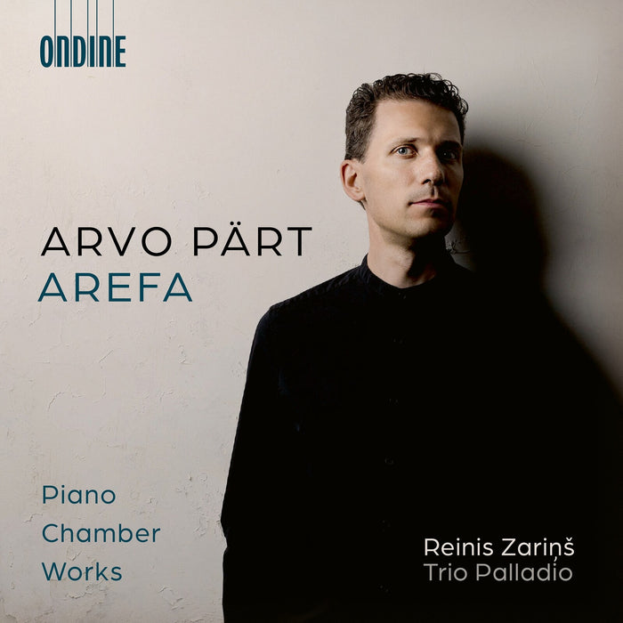 Reinis Zarins; Trio Palladio; Raffi Kharajanyan - Arvo Part: Arefa - Piano Chamber Works - ODE1478-2