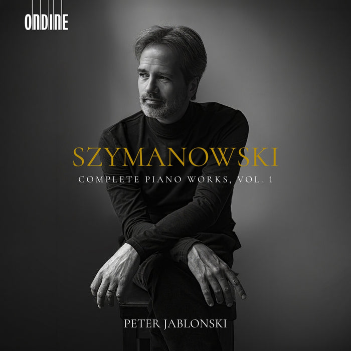 Peter Jablonski - Karol Szymanowski: Complete Piano Works, Vol. 1 - ODE1484-2