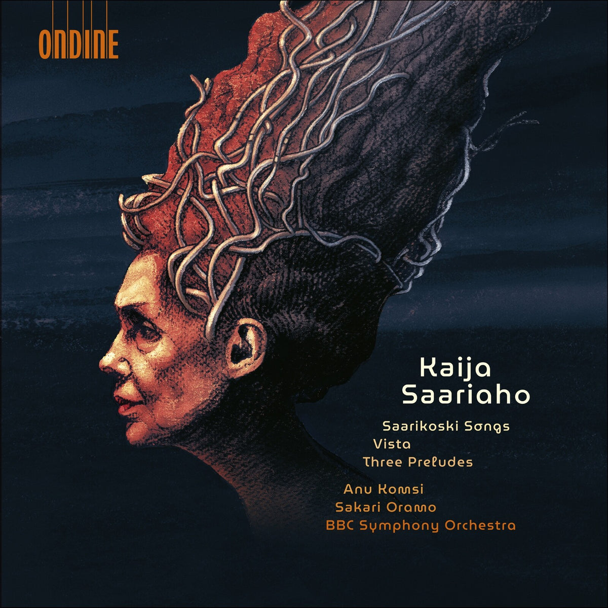 Anne Komsi; Marzi Nyman; BBC Symphony Orchestra; Sakari Oramo - Kaija Saariaho: Saarikoski Songs; Vista; Three Preludes - ODE1512-2